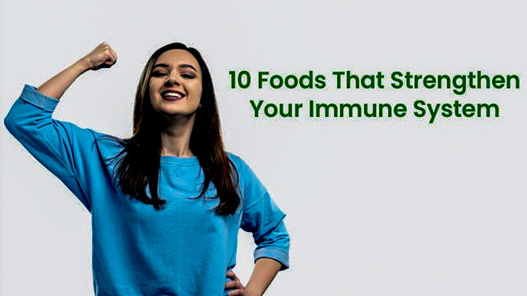 10 Everyday Foods That Boost Your Immune System